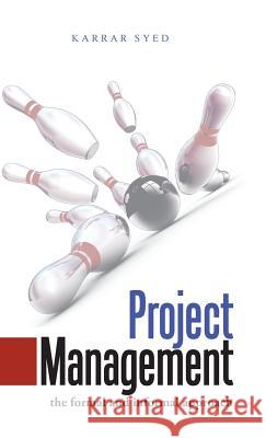 Project Management: The Formal and Informal Approach Karrar Syed Syed 9781482863956