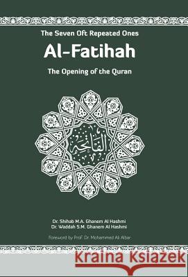 Al-Fatihah: The Opening of the Quran Shihab M. a. Ghanem Waddah S. Ghanem 9781482865257