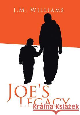 Joe's Legacy J. M. Williams 9781482866001 Partridge Singapore