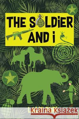 The Soldier & I Lalit Puri 9781482868098