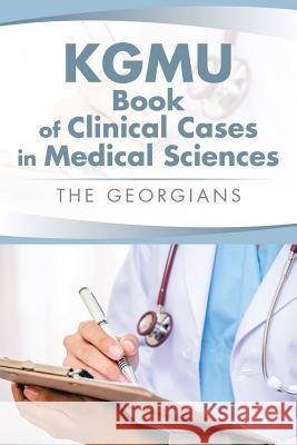 KGMU Book of Clinical Cases in Medical Sciences The Georgians 9781482868562 Partridge India
