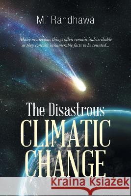 The Disastrous Climatic Change M Randhawa 9781482869583 Partridge India