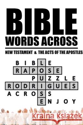 Bible Words Across: New Testament & the Acts of the Apostles Louise Rapos 9781482870107 Partridge India