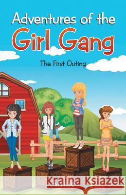 Adventures of the Girl Gang: The First Outing Annie 9781482873078
