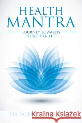 Health Mantra: Journey Towards Healthier Life Dr Sonali Sarnobat 9781482873450