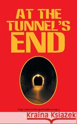 At The Tunnel's End Keyamo a Clement 9781482876017 Partridge Publishing