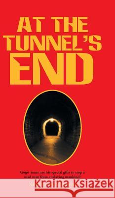 At The Tunnel's End Keyamo a Clement 9781482876031 Partridge Publishing