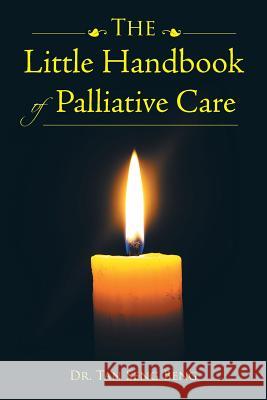 The Little Handbook of Palliative Care Dr Tan Seng Beng 9781482879728 Partridge Singapore