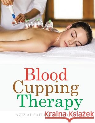 Blood Cupping Therapy MD Phd Ismail 9781482881882