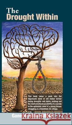 The Drought Within Ganesh Shiva Aithal 9781482884869 Partridge India