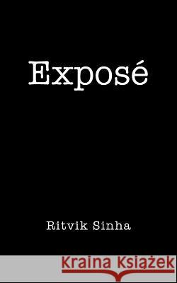 Exposé Ritvik Sinha 9781482885095 Partridge India