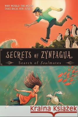 Secrets of Zynpagua: Search of Soul Mates Ilika Ranjan 9781482886672