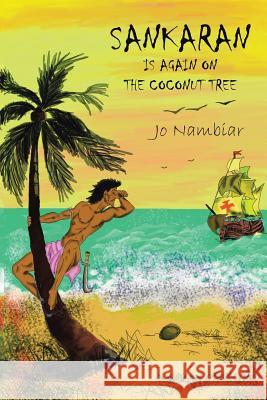 Sankaran Is Again on the Coconut Tree Jo Nambiar   9781482886856 Partridge India