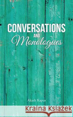 Conversations and Monologues Akash Kapur 9781482886924