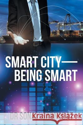 Smart City-Being Smart Dr Sonali Sarnobat 9781482888706