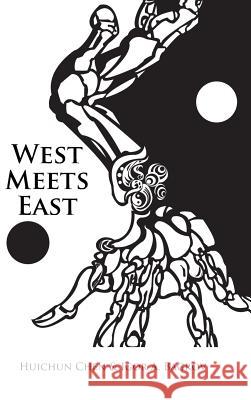 West Meets East Huichun Chen Igor a. Bagrov 9781482890945