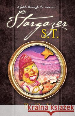 Stargazer S.T.: A fable through the seasons... Roy 9781482892130 Authorsolutions (Partridge Singapore)