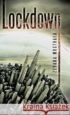 Lockdown Zeyana Musthafa 9781482893687 Authorsolutions (Partridge Singapore)