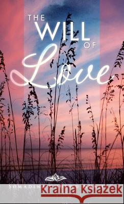 The Will of Love Somadina Chukw 9781482895353 Authorsolutions (Partridge Singapore)