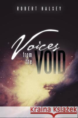 Voices from the Void Robert Halsey   9781482898279 Authorsolutions (Partridge Singapore)