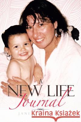 A New Life Journal Jane Cafarella 9781482898484 Authorsolutions (Partridge Singapore)