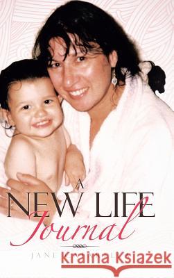 A New Life Journal Jane Cafarella 9781482898491 Authorsolutions (Partridge Singapore)