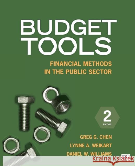 Budget Tools: Financial Methods in the Public Sector Greg G. Chen Dall W. Forsythe Lynne A. Weikart 9781483307701 SAGE Publications Inc