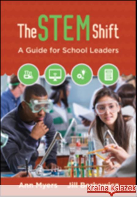 The Stem Shift: A Guide for School Leaders Ann P. Myers Jill B. Berkowicz 9781483317724 Corwin Publishers