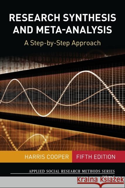 Research Synthesis and Meta-Analysis: A Step-by-Step Approach Harris Cooper 9781483331157