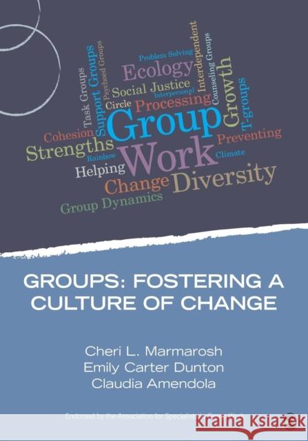 Groups: Fostering a Culture of Change Marmarosh, Cheri L. 9781483332284 Sage Publications (CA)