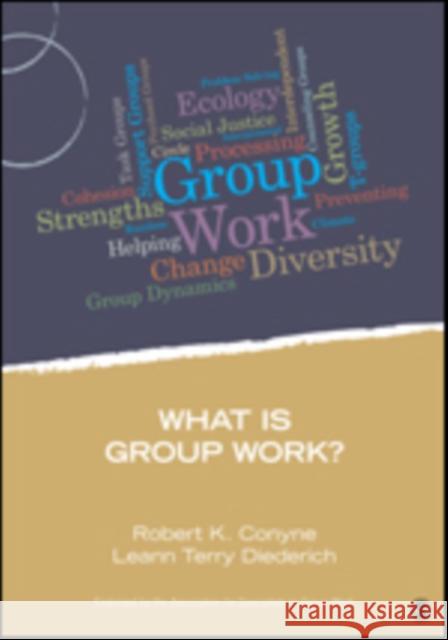 What Is Group Work? Robert K. Conyne Leann J. Terry Diedrich Leann J. Terry Diederich 9781483332314 Sage Publications (CA)