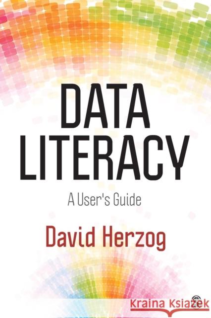 Data Literacy: A User′s Guide Herzog, David L. 9781483333465