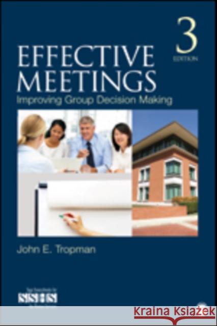 Effective Meetings: Improving Group Decision Making Tropman, John E. 9781483340210 Sage Publications (CA)