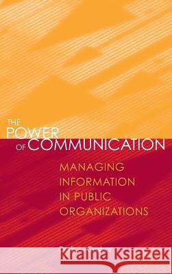 The Power of Communication: Managing Information in Public Organizations Doris a. Graber 9781483347271