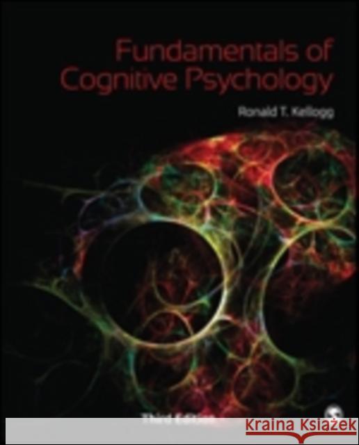 Fundamentals of Cognitive Psychology Ronald T. Kellogg 9781483347585 SAGE Publications Inc