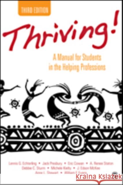 Thriving!: A Manual for Students in the Helping Professions Lennis G. Echterling Eric W. Cowan William F. Evans 9781483349770