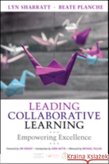 Leading Collaborative Learning: Empowering Excellence Lyn Sharratt Beate Planche 9781483368979 SAGE Publications Inc