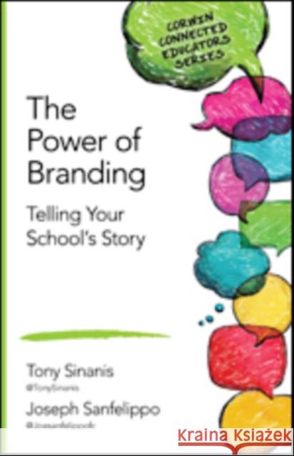 The Power of Branding: Telling Your School′s Story Sinanis, Tony 9781483371917