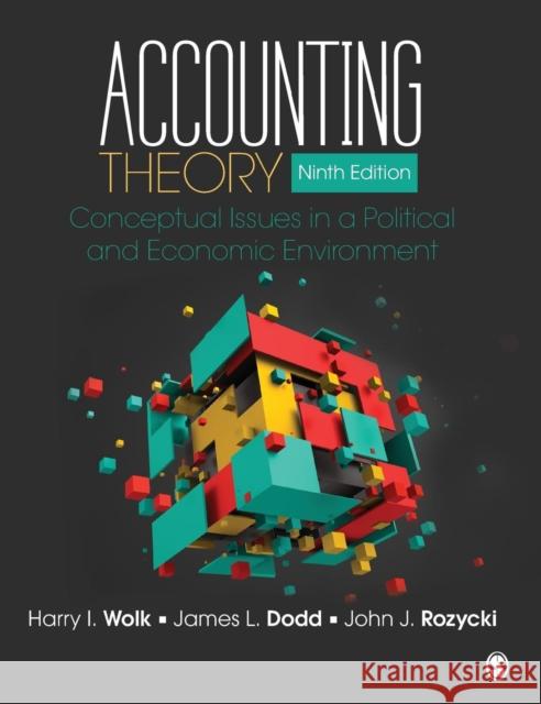 Accounting Theory: Conceptual Issues in a Political and Economic Environment Harry I. Wolk James (Jim) L. Dodd John J. Rozycki 9781483375021 Sage Publications, Inc