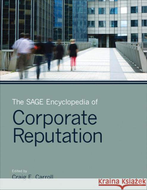 The Sage Encyclopedia of Corporate Reputation Craig Carroll 9781483376516