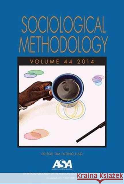 Sociological Methodology Tim F. Liao 9781483380490 Sage Publications, Inc