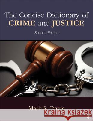 The Concise Dictionary of Crime and Justice Mark S. Davis 9781483380933 SAGE Publications Inc