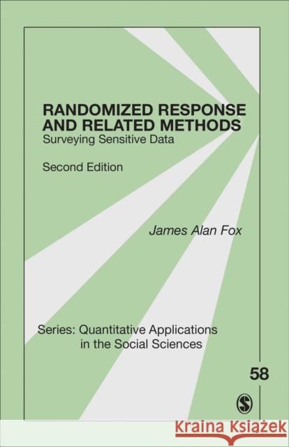 Randomized Response and Related Methods: Surveying Sensitive Data James A. Fox 9781483381039 Sage Publications, Inc