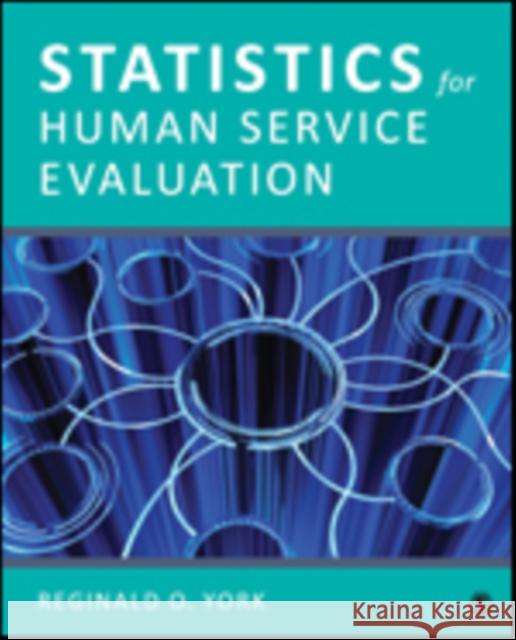 Statistics for Human Service Evaluation Reginald O. York 9781483386690 Sage Publications, Inc