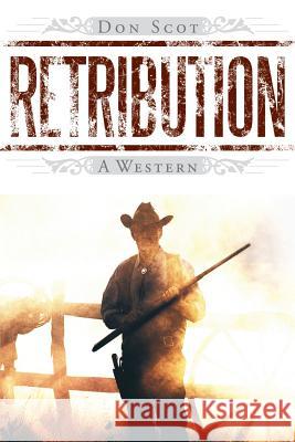 Retribution: A Western Don Scot 9781483400167