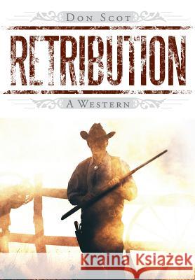 Retribution: A Western Don Scot 9781483400181