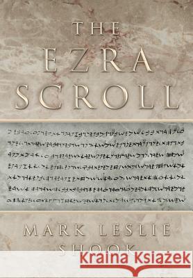 The Ezra Scroll Mark Leslie Shook 9781483400211 Lulu.com