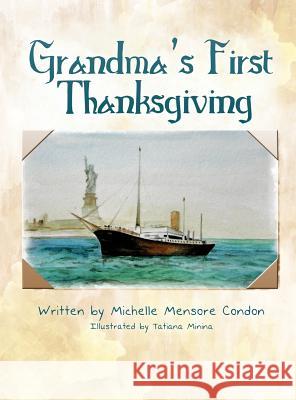 Grandma's First Thanksgiving Michelle Mensore Condon 9781483400419 Montani Communications, LLC