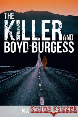 The Killer and Boyd Burgess Nathan C. Vance 9781483402857 Lulu.com