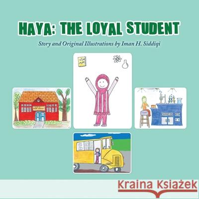 Haya: The Loyal Student Iman H. Siddiqi 9781483403465 Lulu.com